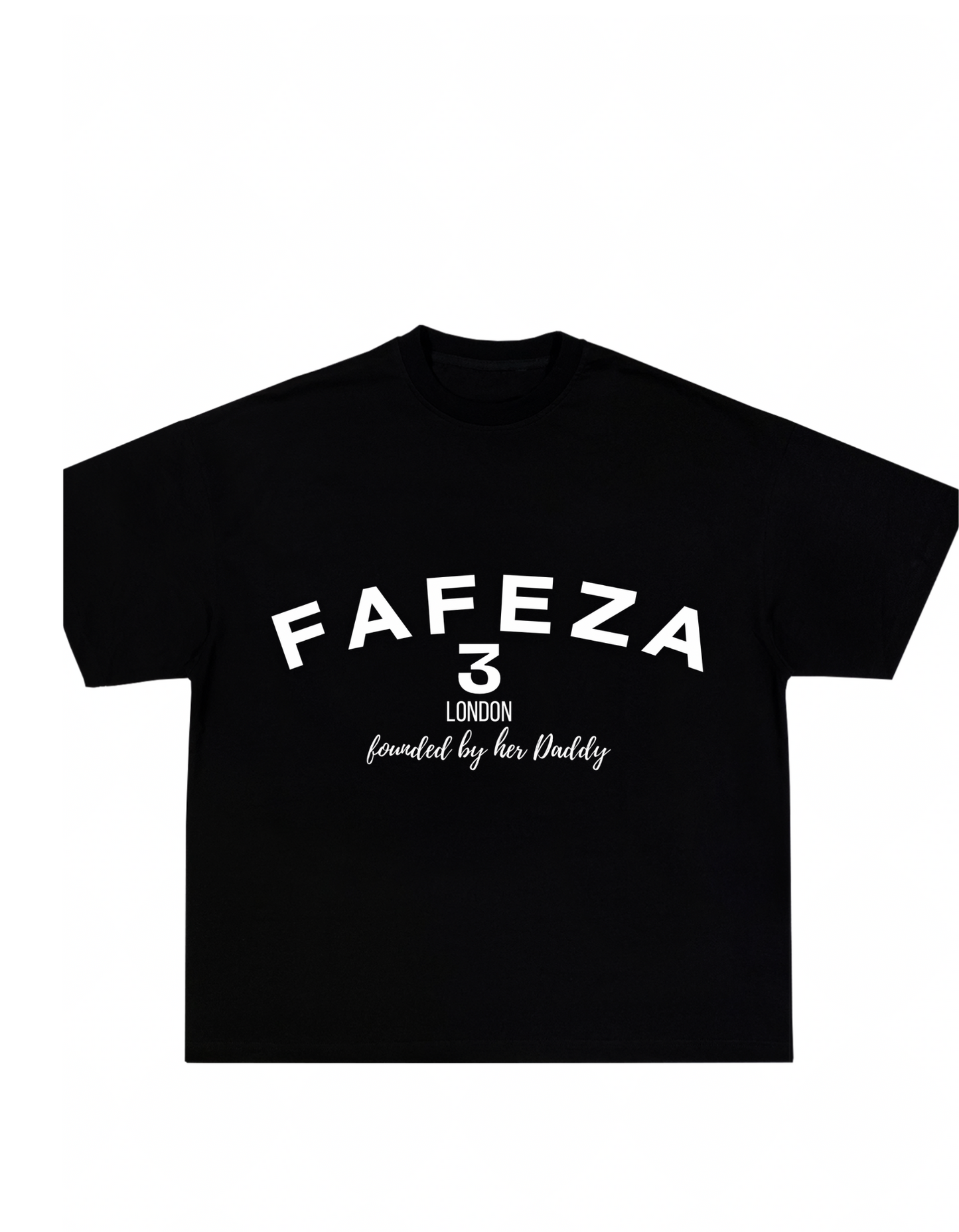 FAFEZA T SHIRT FOUNDED BY HER DADDY
